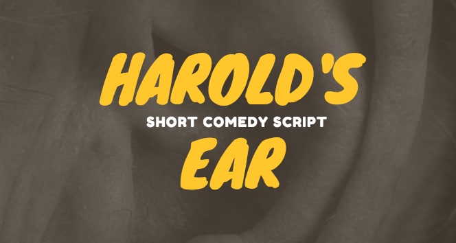 Harold's Ear Free Comedy Script