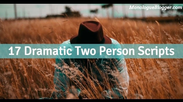 17 Dramatic Two Person Scripts - Monologue Blogger