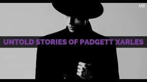 Untold Stories of Padgett Xarles