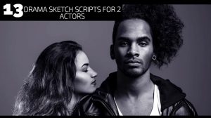 13 Drama Sketch Scripts for 2 Actors