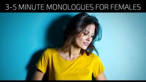 3-5 Minute Monologues for Females