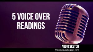 5 Monologue Script Voice Over Practice Readings