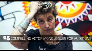15 Compelling Actor Monologues for Auditions
