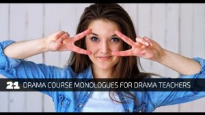 21 Drama Course Monologues for Drama Teachers