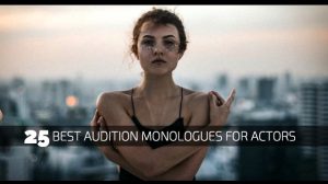 25 Best Audition Monologues for Actors