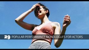 29 Popular Performance Monologues for Actors