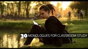 30 Comedy/Drama Monologues for Classroom Study