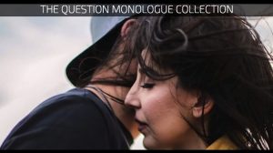 The Question Monologue Collection