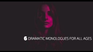 6 Dramatic Monologues for All Ages
