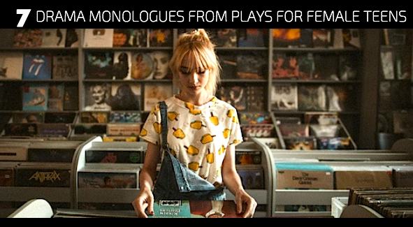 7 Drama Monologues from Plays for Female Teens