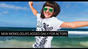 New Monologues Added Daily for Actors