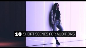 10 Short Scenes for Auditions
