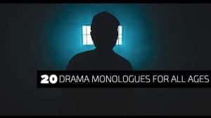 20 Drama Monologues for All Ages