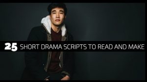 25 Short Drama Scripts To Read and Make
