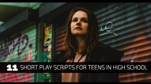 11 Short Play Scripts for Teens in High School