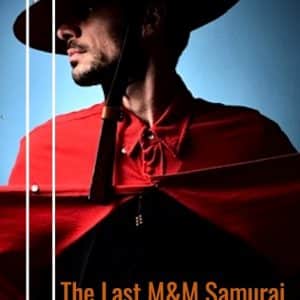 The Last M&M Samurai