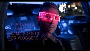 15 Powerful YouTube Drama Scripts for Vloggers 1