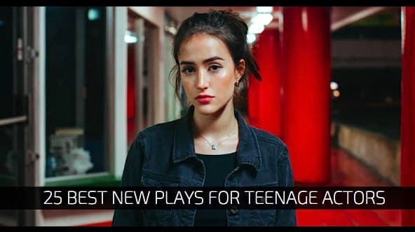 25 Best New Plays for Teenage Actors
