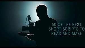 50 Of The Best Short Scripts To Read and Make 1