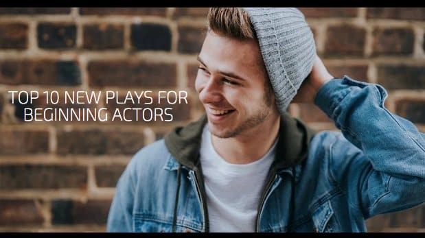 Top 10 New Plays for Beginning Actors
