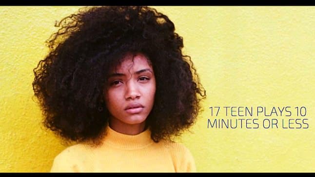 17 Teen Plays 10 Minutes or Less