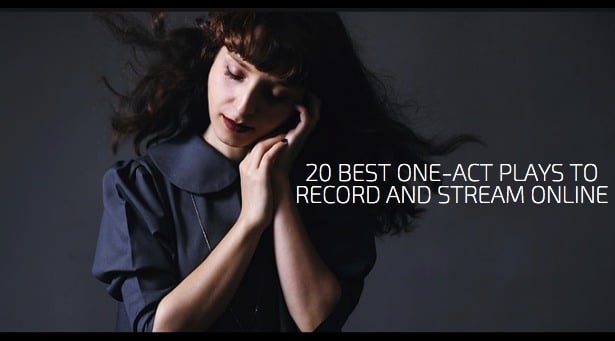 20 Best One-Act Plays to Record and Stream Online