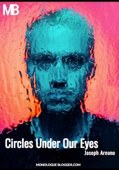 The Circles Under Our Eyes Play