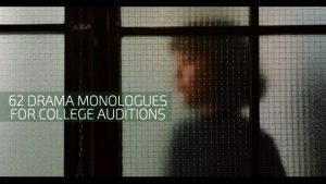 62 Drama Monologues for College Auditions