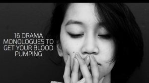 16 Drama Monologues To Get Your Blood Pumping