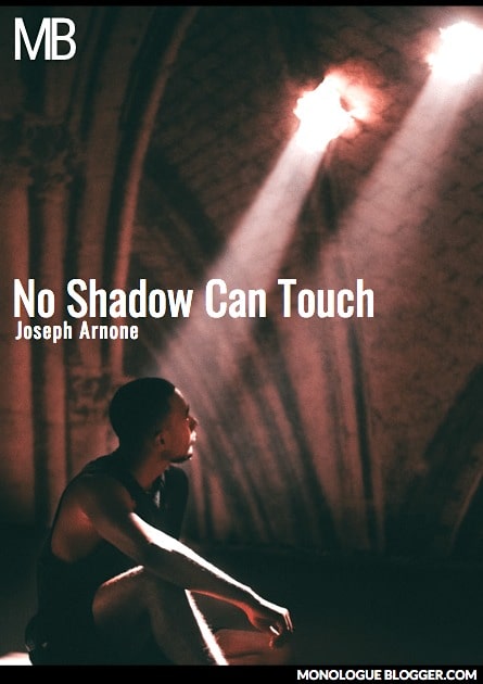 No Shadow Can Touch Play Script