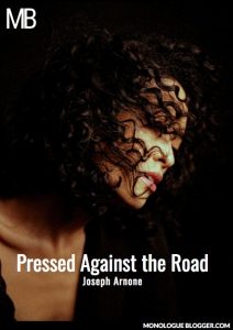Pressed Against the Road Play Script