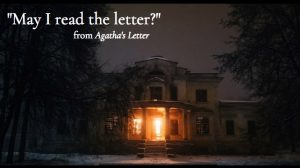 Scene Excerpt from Agatha's Letter