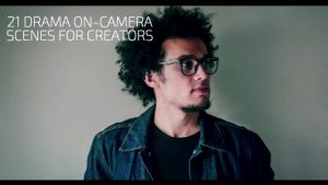 21 Drama On-Camera Scenes for Creators
