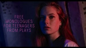 Free Monologues for Teenagers from Plays 2