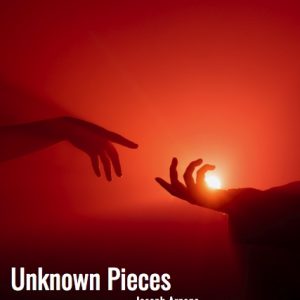 Unknown Pieces Play Script by Joseph Arnone