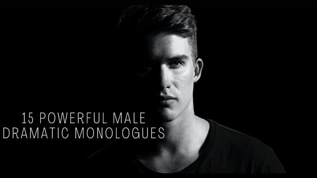 15 Powerful Male Dramatic Monologues 1