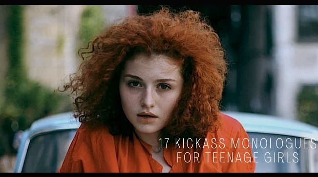 17 Kickass Monologues for Teenage Girls 1