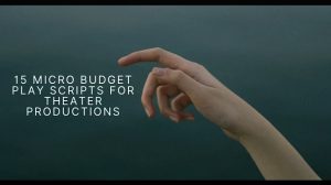 15 Micro Budget Play Scripts for Theater Productions