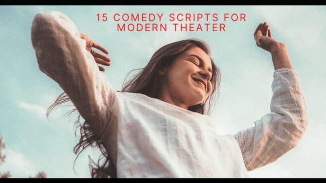 15 Comedy Scripts for Modern Theater