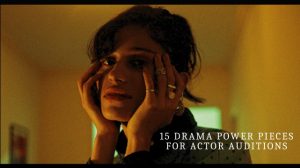 15 Drama Power Pieces for Actor Auditions