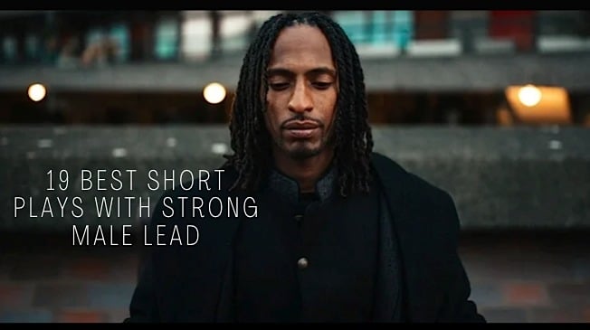 19 Best Short Plays with Strong Male Lead 1