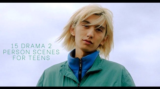 15 Drama 2 Person Scenes for Teens
