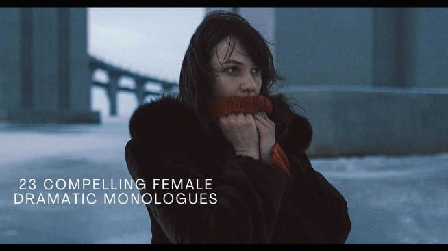 23 Compelling Female Dramatic Monologues