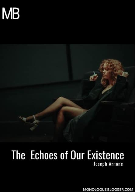 The Echoes of Our Existence Play Script