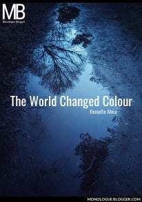 The World Changed Colour by Daniella Alma