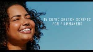 15 Comic Sketch Scripts for Filmmakers