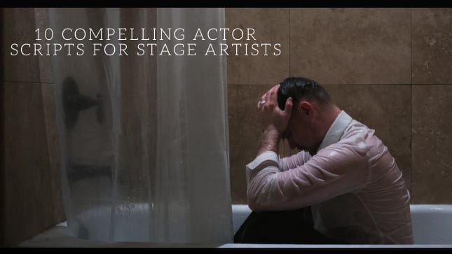 10 Compelling Actor Scripts for Stage Artists