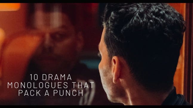 10 Drama Monologues That Pack a Punch