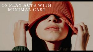 10 Play Acts with Minimal Cast