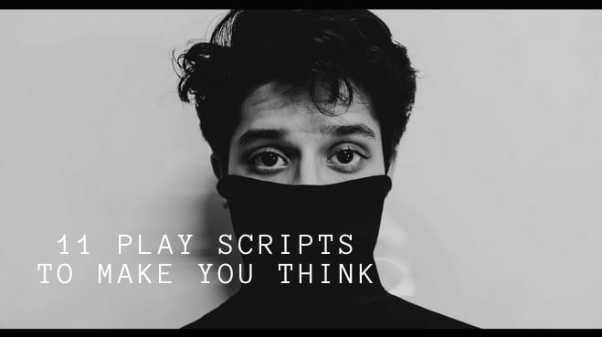 11 Play Scripts To Make You Think